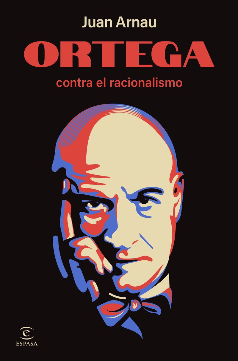 421645_portada_ortega-contra-el-racionalismo_juan-arnau_202412021217.jpg