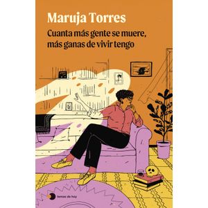 Portada del libro CUANTA MAS GENTE SE MUERE MAS GANAS DE VIVIR TENGO Autor TORRES, MARUJA