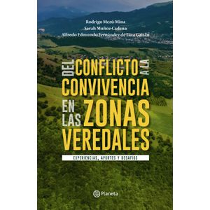 Portada del libro DEL CONFLICTO A LA CONVIVENCIA EN LA ZONAS VEREDALES Autor MEZU MINA, RODRIGO Y MUÑOZ CADENA, SARAH Y FERNADEZ DE LARA GAITAN, ALFREDO EDMUNDO