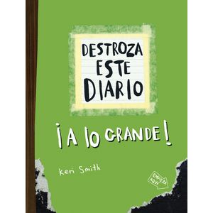 Portada del libro DESTROZA ESTE DIARIO A LO GRANDE VERDE FLUOR Autor SMITH, KERI