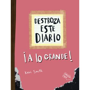 Portada del libro DESTROZA ESTE DIARIO A LO GRANDE NARANJA FLUOR Autor SMITH, KERI