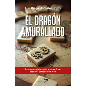 Portada del libro EL DRAGON AMURALLADO Autor MONSALVE HOYOS, LUIS DIEGO