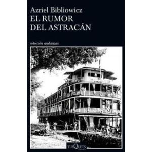 Portada del libro EL RUMOR DEL ASTRACAN Autor BIBLIOWICZ, AZRIEL