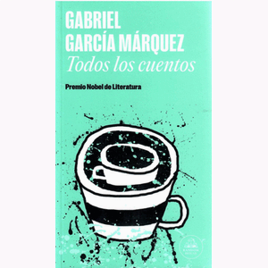 Portada del libro TODOS LOS CUENTOS Autor GARCIA MARQUEZ, GABRIEL