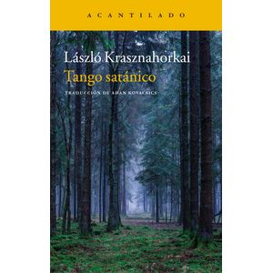 Portada del libro TANGO SATANICO Autor KRASZNAHORKAI, LASZLO