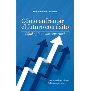 Portada del libro COMO ENFRENTAR EL FUTURO CON EXITO Autor PALACIO SALCEDO, JULIAN