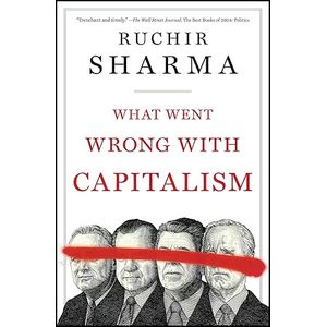 Portada del libro WHAT WENT WRONG WITH CAPITALISM Autor SHARMA, RUCHIR