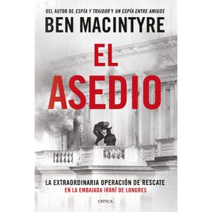 Portada del libro EL ASEDIO Autor MACINTYRE, BEN