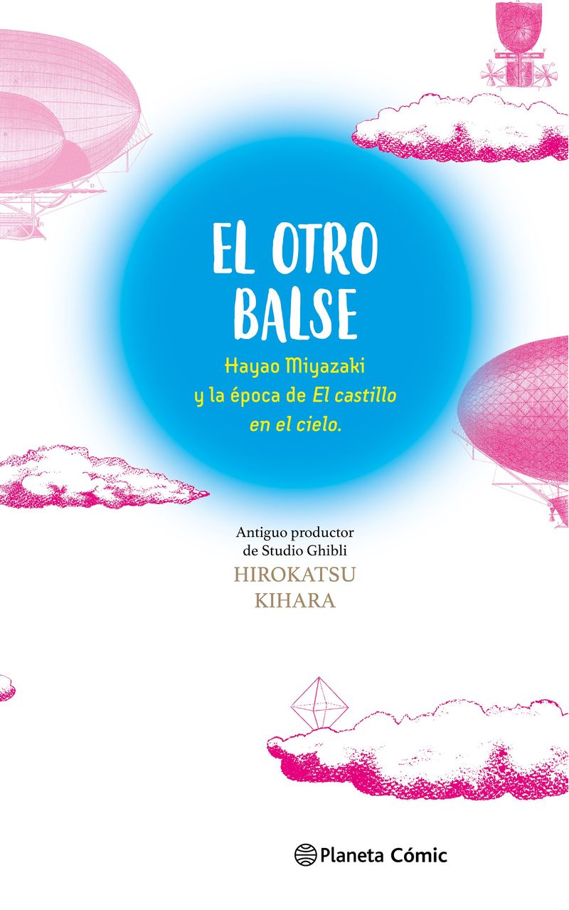 portada_el-otro-balse-hayao-miyazaki-y-la-epoca-de-el-castillo-en-el-cielo_hayao-miyazaki_202502041304.jpg