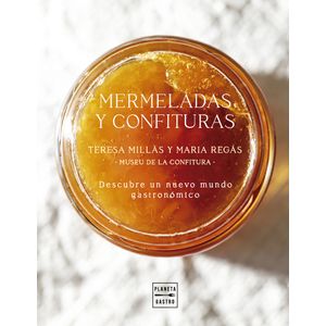 Portada del libro MERMELADAS Y CONFITURAS Autor MILLAS, TERESA Y REGAS, MARIA