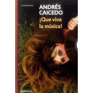 Portada del libro QUE VIVA LA MUSICA Autor CAICEDO, ANDRES