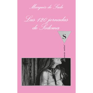 Portada del libro LAS 120 JORNADAS DE SODOMA Autor SADE, MARQUES DE