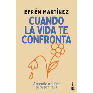 Portada del libro CUANDO LA VIDA TE CONFRONTA Autor MARTINEZ, EFRAIN