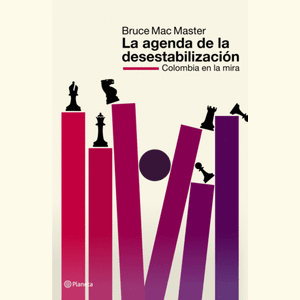 Portada del libro LA AGENDA DE LA DESESTABILIZACION Autor MAC MASTER, BRUCE