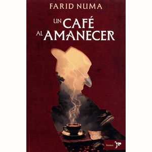 Portada del libro UN CAFE AL AMANECER Autor NUMA, FARID