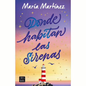 Portada del libro DONDE HABITAN LAS SIRENAS Autor MARTINEZ, MARIA