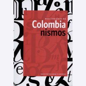 Portada del libro DICCIONARIO DE COLOMBIANISMOS Autor EQUIPO EDITORIAL