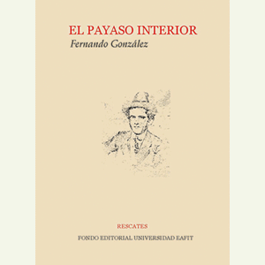 Portada del libro EL PAYASO INTERIOR Autor GONZALEZ, FERNANDO