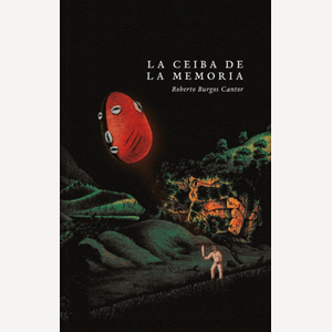 Portada del libro LA CEIBA DE LA MEMORIA Autor BURGOS CANTOR, ROBERTO