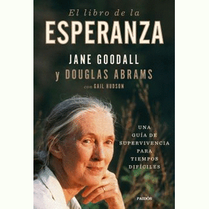 Portada del libro EL LIBRO DE LA ESPERANZA Autor GOODALL, JANE Y ABRAMS, DOUGLAS