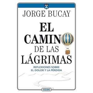 Portada del libro EL CAMINO DE LAS LAGRIMAS Autor BUCAY , JORGE
