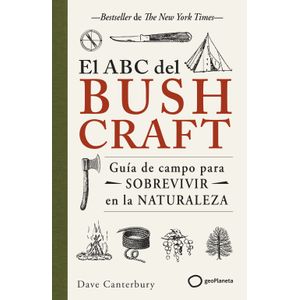 Portada del libro EL ABC DEL BUSHCRAFT Autor CANTERBURY, DAVE