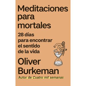 Portada del libro MEDITACIONES PARA MORTALES Autor BURKEMAN, OLIVER