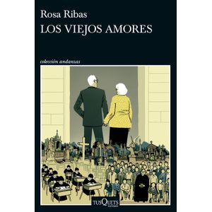 Portada del libro LOS VIEJOS AMORES Autor RIBAS, ROSA