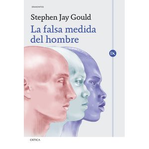 Portada del libro LA FALSA MEDIDA DEL HOMBRE Autor GOULD, STEPHEN JAY