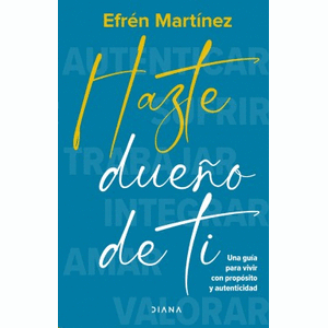 Portada del libro HAZTE DUEÑO DE TI Autor MARTINEZ, EFREN