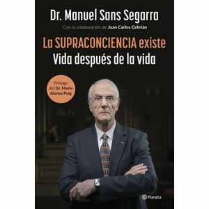 Portada del libro LA SUPRACONCIENCIA EXISTE Autor SANS SEGARRA, MANUEL
