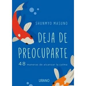 Portada del libro DEJA DE PREOCUPARTE Autor MASUNO, SHUNMYO