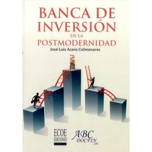 Portada del libro BANCA DE INVERSION EN LA POSTMODERNIDAD Autor ACERO COLMENARES, JOSE LUIS