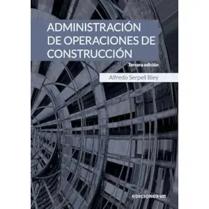 Portada del libro ADMINISTRACIONES DE CONSTRUCCION Autor SERPELL BLEY, ALFREDO