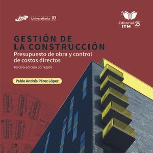 Portada del libro GESTION DE LA CONSTRUCCION Autor PEREZ LOPEZ, PABLO ANDRES