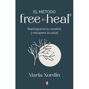 Portada del libro EL METOSO FREE TO HEAL Autor NORDIN, MARIA