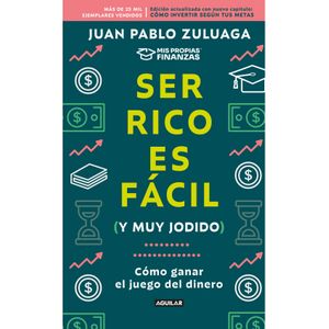 Portada del libro SER RICO ES FACIL Y MUY JODIDO Autor ZULUAGA, JUAN PABLO