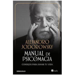 Portada del libro MANUAL DE PSICOMAGIA Autor JODOROWSKY, ALEJANDRO