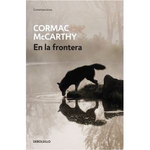 Portada del libro EN LA FRONTERA Autor MCCARTHY, CORMAC