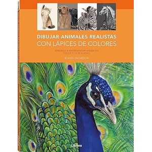 Portada del libro DIBUJAR ANIMALES REALISTAS CON LAPICES DE COLORES Autor SNOWDON, BONNY