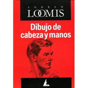 Portada del libro DIBUJO DE CABEZA Y MANOS Autor LOOMIS, ANDREW