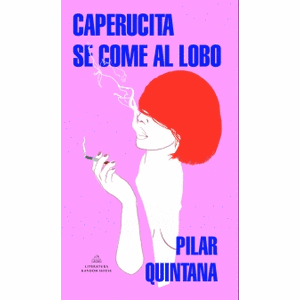 Portada del libro CAPERUCITA SE COME AL LOBO Autor QUINTANA, PILAR