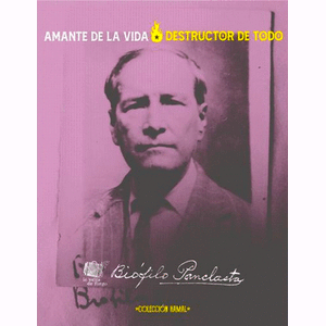 Portada del libro AMANTE DE LA VIDA DESTRUCTOR DE TODO Autor PANCLASTA, BIOFILO