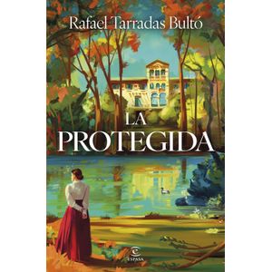 Portada del libro LA PROTEGIDA Autor TARRADAS BULTO, RAFAEL