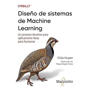 Portada del libro DISEÑO DE SISTEMAS DE MACHINE LEARNING Autor HUYEN, CHIP