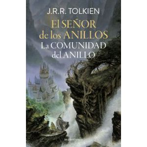 Portada del libro EL SEÑOR DE LOS ANILLOS 1 LA COMUNIDAD DEL ANILLO Autor TOLKIEN, J R R