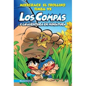 Portada del libro LOS COMPAS Y LA AVENTURA EN MINIATURA Autor MIKECRACK Y OTROS