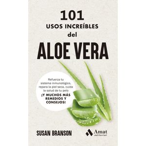 Portada del libro 101 USOS INCREIBLES DEL ALOE VERA Autor BRANSON, SUSAN