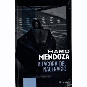 Portada del libro BITACORA DEL NAUFRAGO Autor MENDOZA, MARIO