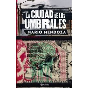 Portada del libro LA CIUDAD DE LOS UMBRALES Autor MENDOZA, MARIO